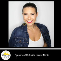 Episode #196 with Laurel Mintz- How To Elevate Your Brand