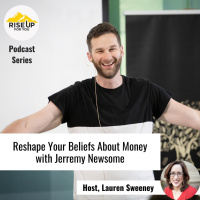 #420 Reshape Your Beliefs About Money With Jerremy Newsome
