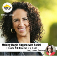 Episode #368 Making Social Media Magic With Estie Rand