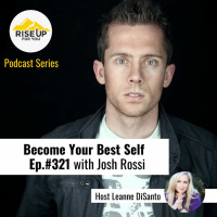 Episode #321 with Josh Rossi - Don’t Overthink…Just DO!!