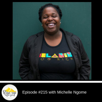 Episode #215 with Michelle Ngome- Network, Navigate, and Nurture