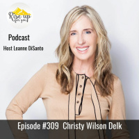 Episode #309 with Christy Wilson Delk - Focus on What You Can Control