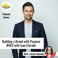#403 With Ivan Estrada On How To Build A Brand With Purpose