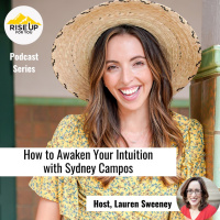 #438 How To Awaken Your Intuition With Sydney Campos
