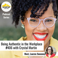 Episode #406 With Crystal Martin on Being Authentic In The Workplace