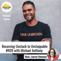#409 With Michael Anthony on How To Become Unstuck To Unstoppable