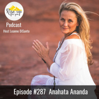Episode #287 with Anahata Ananda: Manifest the Life of Your Dreams
