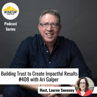 #408 With Ari Galper On Building Trust To Create Impactful Results