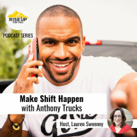 Episode #351: Make Shift Happen with Anthony Trucks