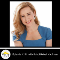 Episode #154 with Bobbi Rebell Kaufman-How to Be a Financial Grownup