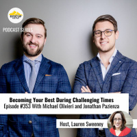 Episode #353 Becoming Your Best While Navigating Challenges with Michael and Jonathan
