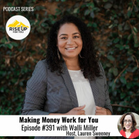 Episode #391 With Walli Miller On Making Your Money Work For You