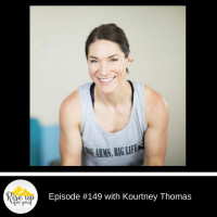 Episode # 149 with Kourtney Thomas- Big Arms, Big Life!
