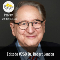 Episode #260 with Dr. Robert London: How to Overcome Anxiety and PTSD