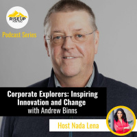 Corporate Explorers: Leading With Innovation and Change with Andrew Binns