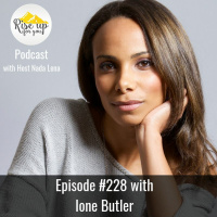 Episode #228 with Ione Butler- The Power of Uplifting Content