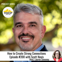 Episode #398 With Scott Novis On How To Create Strong Connections