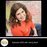 Episode #203 with Jenny Berk- Body Shame to Body Bliss