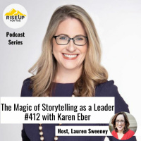 Episode 412 with Karen Eber on The Magic Of Storytelling As A Leader