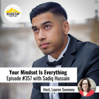 Episode #357 Recreating Your Mindset With Sadiq