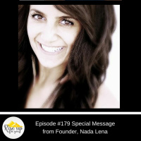 Episode #179 with Nada Lena- Special Message For You!