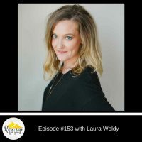 Episode #153 with Laura Weldy- Women Supporting Women