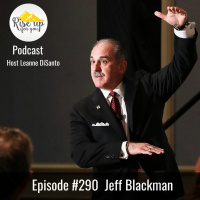 Episode #290 with Jeff Blackman: It’s About Them, Not You