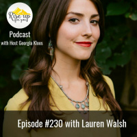 Episode #230 with Lauren Walsh- Rise Into Power and Purpose