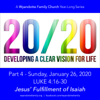 20/20 Part 4: Jesus Fulfillment of Isaiah