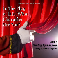 In The Play of Life, What Character Are You? Part 2: Mary and John the Baptist 