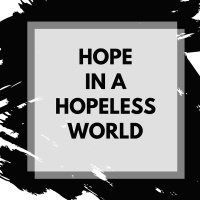 Hope in a Hopeless World: Clinging to the Anchor of Hope