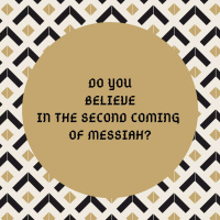 Do You Believe This - The Second Coming of Messiah