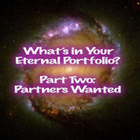 Whats In Your Eternal Portfolio?- Part 2: Partners Wanted