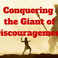 Conquering Giants - Part 5- Conquering Discouragement