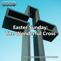 Easter Sunday: The Wonderful Cross