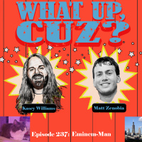 What Up, Cuz? 237: Eminem-Man