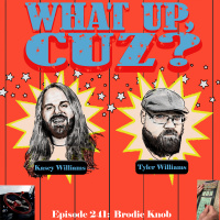 What Up, Cuz? 241: Brodie Knob