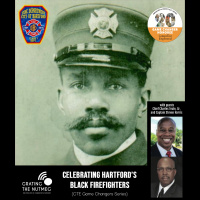 155. Celebrating Hartford’s Black Firefighters (CTE Game Changers Series)