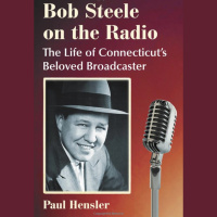 90. Bob Steele, the Voice of Connecticut Radio