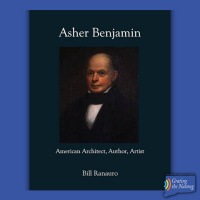 174. Asher Benjamin, Connecticut’s Early Builder and Architect 1773-1845