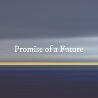 Promise of a Future - Lynn Barton, March 1, 2015