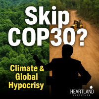 Why the U.S. Should Skip the UN’s COP30 Climate Summit — Interview with James Taylor