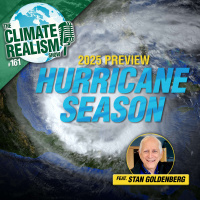 Hurricane Season Preview with guest Stan Goldenberg – The Climate Realism Show #161