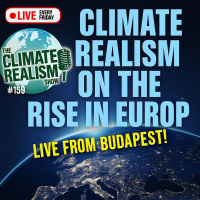 Climate Realism Gains Ground in Europe – Live from Budapest! - The Climate Realism Show #159 