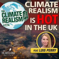 Climate Realism Is HOT in the UK — The Climate Realism Show #174
