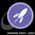 Universe Today Video