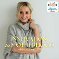 Ep. 451 Innovation  Motherhood with Garrett Kusmierz
