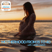 Ep. 444 Motherhood from 15 to 40 with Natalie Parlett