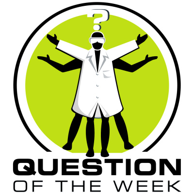 Question Of The Week - From The Naked Scientists