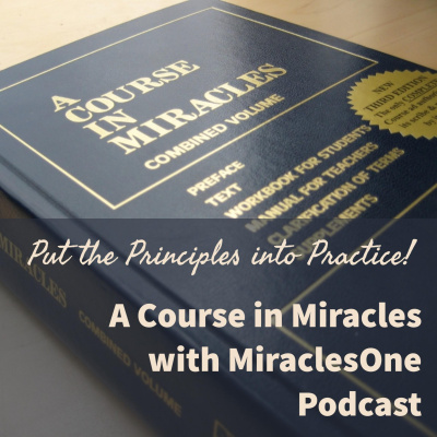 A Course In Miracles With Miraclesone - Putting The Principles Into Practice